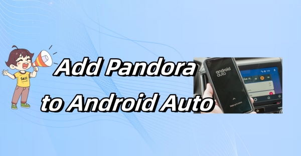 add pandora to android auto