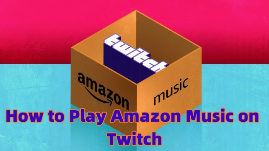 amazon music on twitch