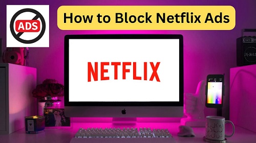 block netflix ads