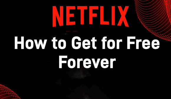 get netflix for free