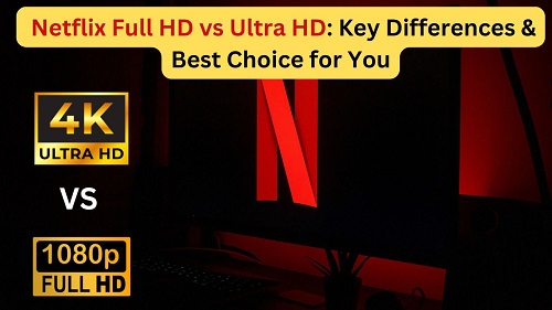 netflix full hd vs ultra hd