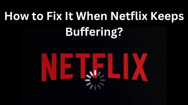 netflix keeps buffering