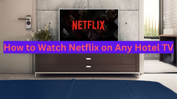 netflix on hotel tv