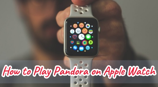 Listen to pandora on apple watch online