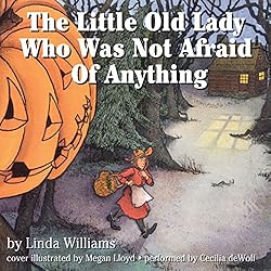 The Little Old Lady Who Was Not Afraid of Anything by Lina Williams